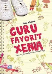 Guru Favorit Xenia  : Guru yang Baik itu Selalu Membuatku Bangga