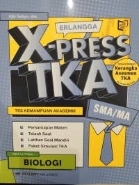 X-Press TKA (Tes Kemampuan Akademik) : Biologi