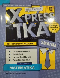 X-Press TKA (Tes Kemampuan Akademik) : SMA/MA Matematika